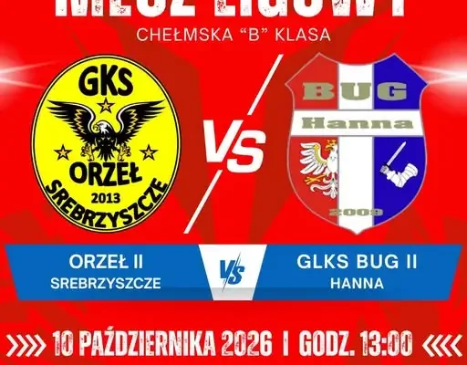 Bug II Hanna zagra w Srebrzyszczu. Ostatni wyjazd rezerw w sezonie