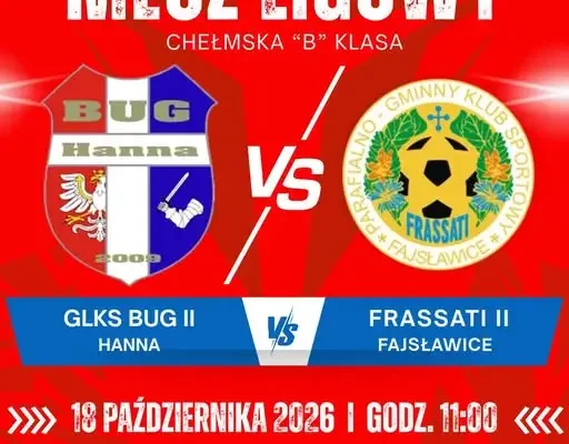 Rezerwy Bugu Hanna kończą domowe granie w rundzie jesiennej meczem z Frassati Fajsławice II
