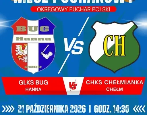 Puchar Polski w Hannie: Bug zmierzy się z liderem III ligi Chełmianką Chełm