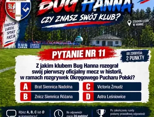 Bug Hanna quiz: pytanie nr 11 o pierwszy mecz w historii klubu